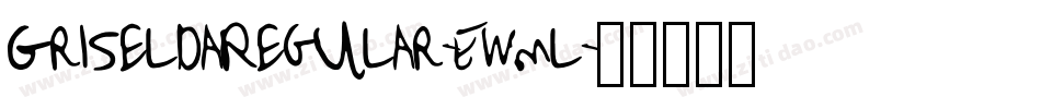 GriseldaRegular-Ewml字体转换 GriseldaRegular-Ewml字体转换