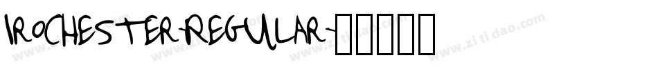 Irochester-Regular字体转换 Irochester-Regular字体转换