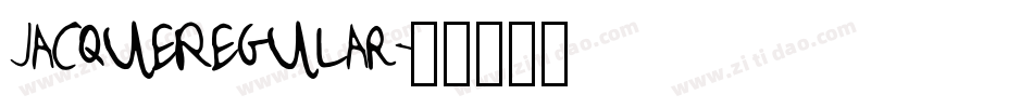 JacqueRegular字体转换 JacqueRegular字体转换