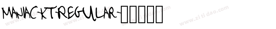 Maniac-KT-Regular字体转换 Maniac-KT-Regular字体转换