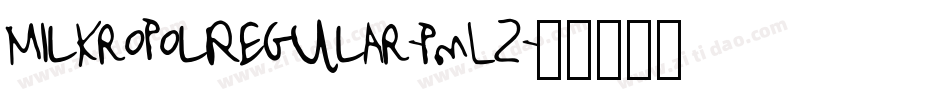 MilkropolRegular-PmL2字体转换