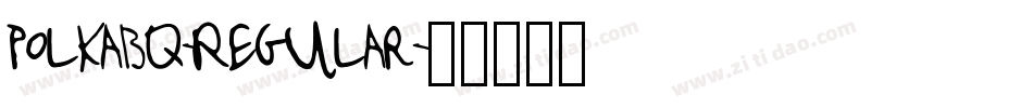 PolkaBQ-Regular字体转换