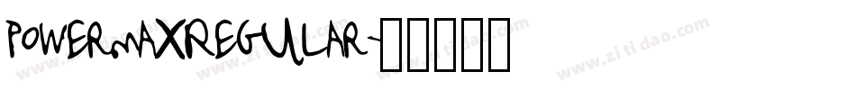 PowermaxRegular字体转换