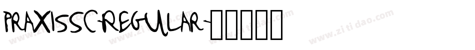 PraxisSC-Regular字体转换 PraxisSC-Regular字体转换