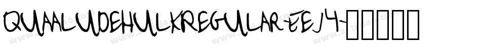 QuaaludehulkRegular-Eej4字体转换