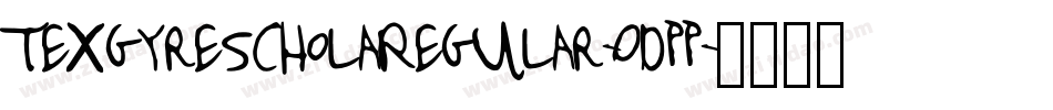 TexgyrescholaRegular-Odpp字体转换