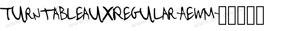 TurntableauxRegular-AewM字体转换 TurntableauxRegular-AewM字体转换