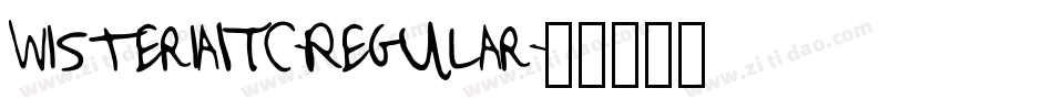 WisteriaITC-Regular字体转换 WisteriaITC-Regular字体转换