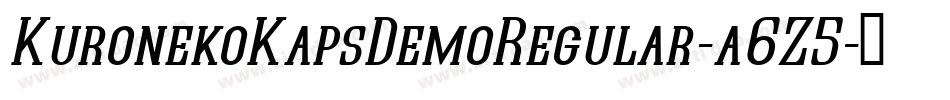 KuronekoKapsDemoRegular-a6Z5字体转换