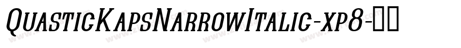 QuasticKapsNarrowItalic-xp8字体转换