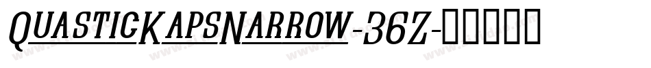QuasticKapsNarrow-36Z字体转换