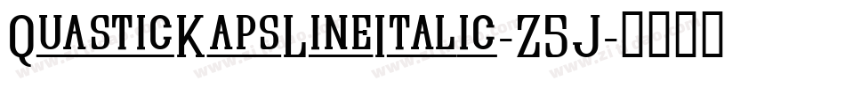 QuasticKapsLineItalic-Z5J字体转换