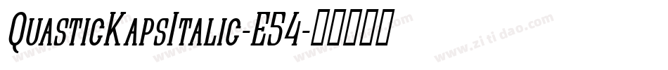 QuasticKapsItalic-E54字体转换