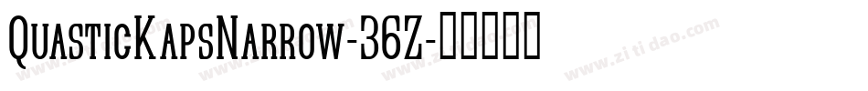 QuasticKapsNarrow-36Z字体转换