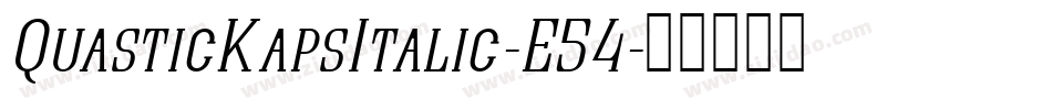 QuasticKapsItalic-E54字体转换