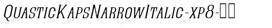 QuasticKapsNarrowItalic-xp8字体转换