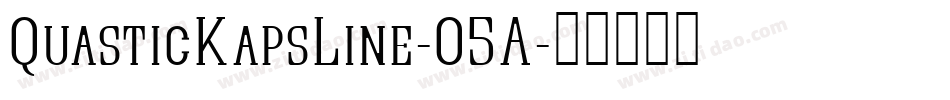 QuasticKapsLine-O5A字体转换