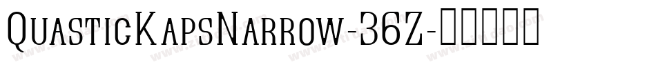 QuasticKapsNarrow-36Z字体转换