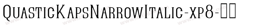 QuasticKapsNarrowItalic-xp8字体转换