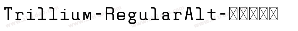 Trillium-RegularAlt字体转换