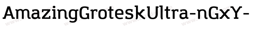 AmazingGroteskUltra-nGxY字体转换