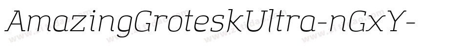 AmazingGroteskUltra-nGxY字体转换