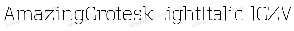 AmazingGroteskLightItalic-lGZV字体转换