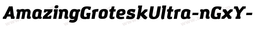 AmazingGroteskUltra-nGxY字体转换