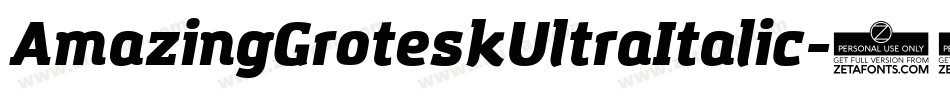 AmazingGroteskUltraItalic-14PZ字体转换