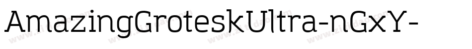AmazingGroteskUltra-nGxY字体转换
