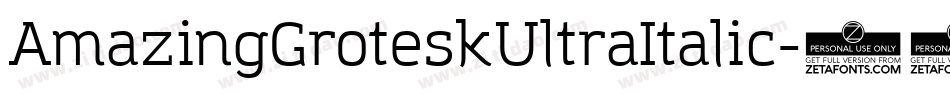 AmazingGroteskUltraItalic-14PZ字体转换
