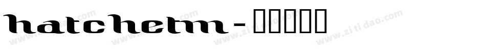 hatchetm字体转换