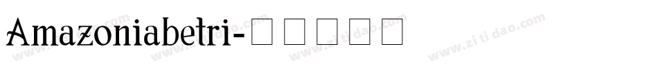 Amazoniabetri字体转换