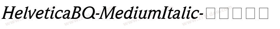 HelveticaBQ-MediumItalic字体转换