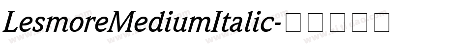 LesmoreMediumItalic字体转换