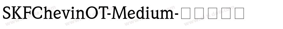 SKFChevinOT-Medium字体转换