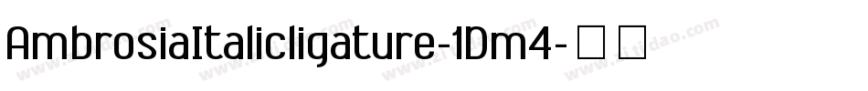 AmbrosiaItalicligature-1Dm4字体转换
