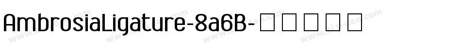 AmbrosiaLigature-8a6B字体转换