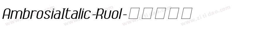 AmbrosiaItalic-Rvol字体转换