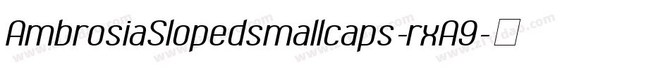 AmbrosiaSlopedsmallcaps-rxA9字体转换
