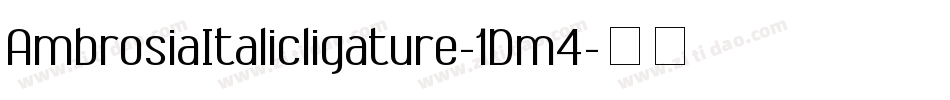 AmbrosiaItalicligature-1Dm4字体转换