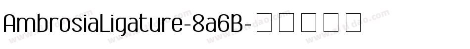 AmbrosiaLigature-8a6B字体转换