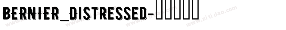 BERNIER_Distressed字体转换