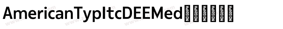 AmericanTypItcDEEMed字体转换