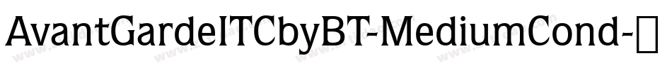 AvantGardeITCbyBT-MediumCond字体转换