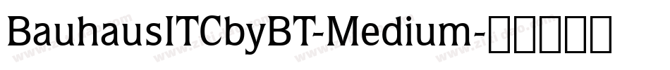 BauhausITCbyBT-Medium字体转换