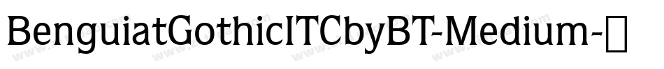 BenguiatGothicITCbyBT-Medium字体转换