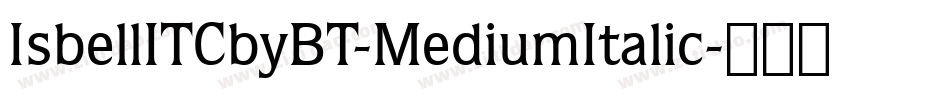 IsbellITCbyBT-MediumItalic字体转换
