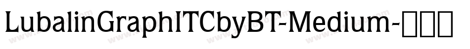 LubalinGraphITCbyBT-Medium字体转换