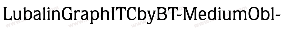 LubalinGraphITCbyBT-MediumObl字体转换